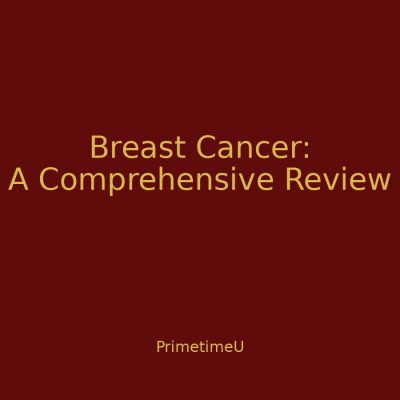 10/06 - 1:00pm ET - Breast Cancer: A Comprehensive Review