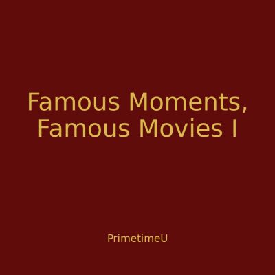 09/30 - 6:15pm - ET - Famous Moments, Famous Movies: Behind The Scenes Of The Most Iconic Moments In Film History – Part I