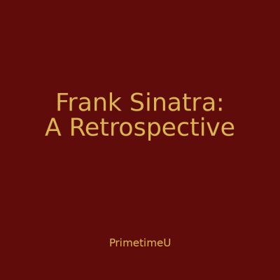 12/10 - 1:00pm ET - Frank Sinatra: A Retrospective