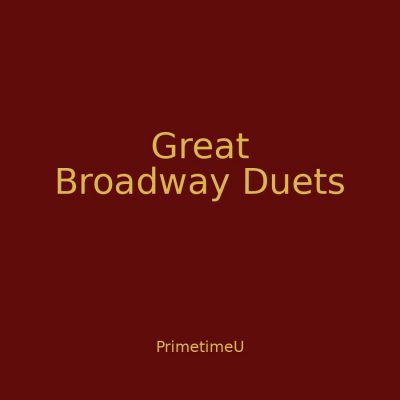 09/10 - 1:00pm ET - Great Broadway Duets
