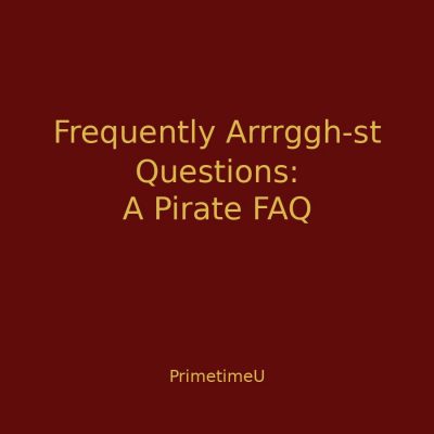 09/17 - 1:00pm ET - Frequently Arrrggh-st Questions: A Pirate FAQ