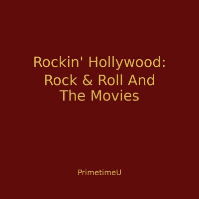 09/24 - 1:00pm ET - Rockin’ Hollywood: Rock & Roll And The Movies